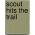 Scout Hits the Trail