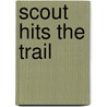 Scout Hits the Trail by Liam O'Donnell