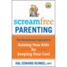 Screamfree Parenting by Hal Edward Runkel