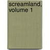 Screamland, Volume 1 door Harold Sipe