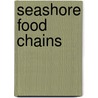 Seashore Food Chains by Bobbie Kalman