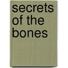 Secrets Of The Bones door Teri Jacobs