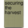 Securing the Harvest door Jelle de Vries