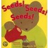 Seeds! Seeds! Seeds!