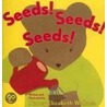 Seeds! Seeds! Seeds! by Nancy Elizabeth Wallace