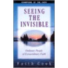 Seeing The Invisible by Faith Cook