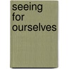 Seeing for Ourselves door Richard H. Bullock