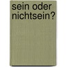 Sein oder Nichtsein? door Janusz Z. Kobylanski v.G.