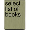 Select List of Books door Library of Cong
