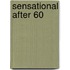 Sensational After 60