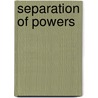 Separation Of Powers door Wiliam Roberts