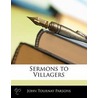 Sermons To Villagers door John Tournay Parsons