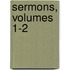 Sermons, Volumes 1-2