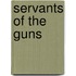 Servants Of The Guns