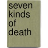 Seven Kinds of Death by Kate Wilhelm