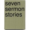 Seven Sermon Stories door Henry Housman