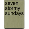 Seven Stormy Sundays door Lucretia Peabody Hale