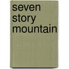 Seven Story Mountain by Phillip M. Thienel