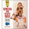 Sewing for Tiny Tots door Susan Cousineau