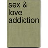 Sex & Love Addiction door Jay Parker