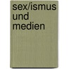 Sex/ismus und Medien door Onbekend