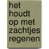 Het houdt op met zachtjes regenen