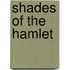 Shades Of The Hamlet