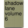 Shadow Lane Volume 6 door Eve Howard
