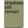 Shadows Still Remain door Peter de Jonge