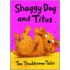 Shaggy Dog And Titus