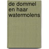 De Dommel en haar watermolens by N. Bulthuis-van Tuyl