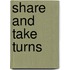 Share And Take Turns