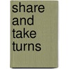 Share And Take Turns door National Geographic
