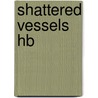 Shattered Vessels Hb door Moshe Ron