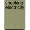 Shocking Electricity door Nick Arnold
