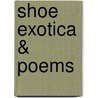 Shoe Exotica & Poems door Patrick Sart