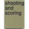 Shooting And Scoring by James Nixon