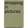 Shopping In Pictures by Helen Bate