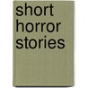 Short Horror Stories door Lee John Wyper
