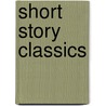 Short Story Classics door Onbekend