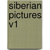 Siberian Pictures V1 door Ludwik Niemojowski