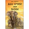 Een spoor van ivoor door E. Campbell