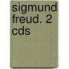 Sigmund Freud. 2 Cds door Hans-Martin Lohmann