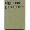 Sigmund Gleismüller by Björn Statnik