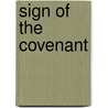 Sign Of The Covenant by David A. Bernat