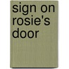 Sign On Rosie's Door by Maurice Sendak