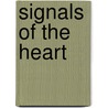 Signals of the Heart by Joyce Williams