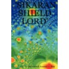 Sikaran Shield Lord' by Reverend Joanna Z. Ray