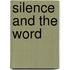 Silence And The Word