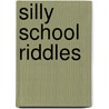 Silly School Riddles by Lisa Eisenberg